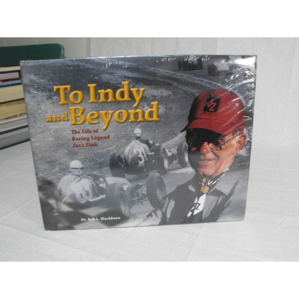 To Indy and Beyond The Life Of Racing Legend Jack Zink By Bob Blackburn Sealed